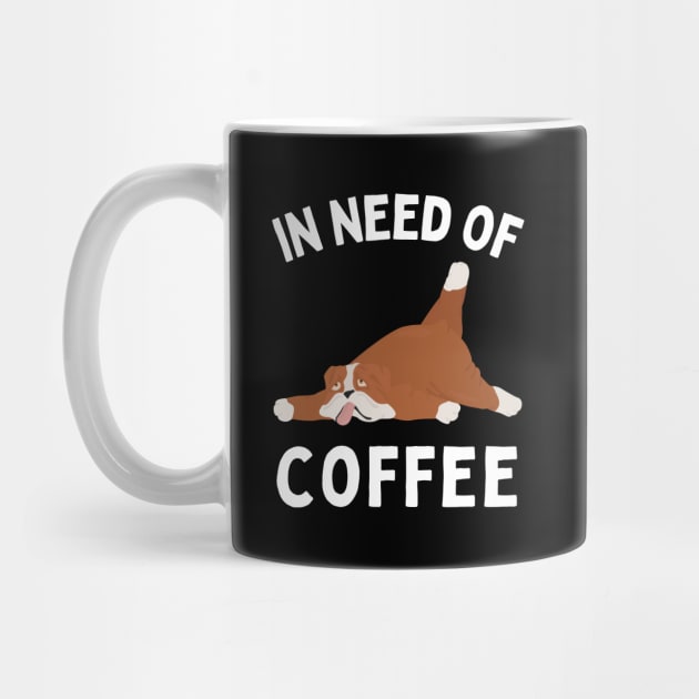 In need of coffee lover coffee addict Funny tired exhausted dog by BoogieCreates